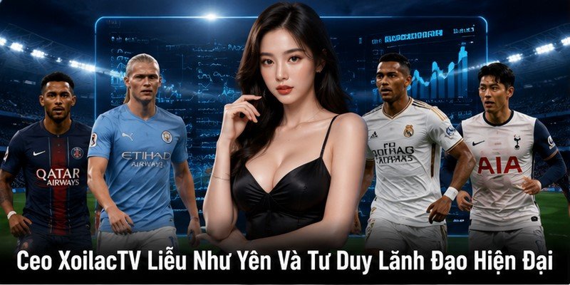 Ceo XoilacTV Liễu Như Yên