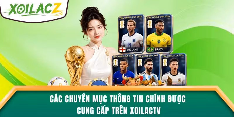 Các chuyên mục thông tin chính được cung cấp trên XoilacTV