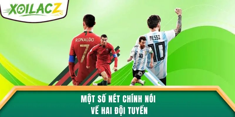 Một số nét chính nói về hai đội tuyển
