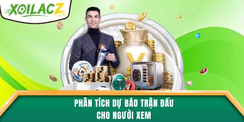 Phân tích dự báo trận đấu cho người xem