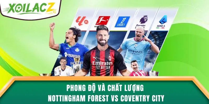 Phong độ và chất lượng Nottingham Forest vs Coventry City
